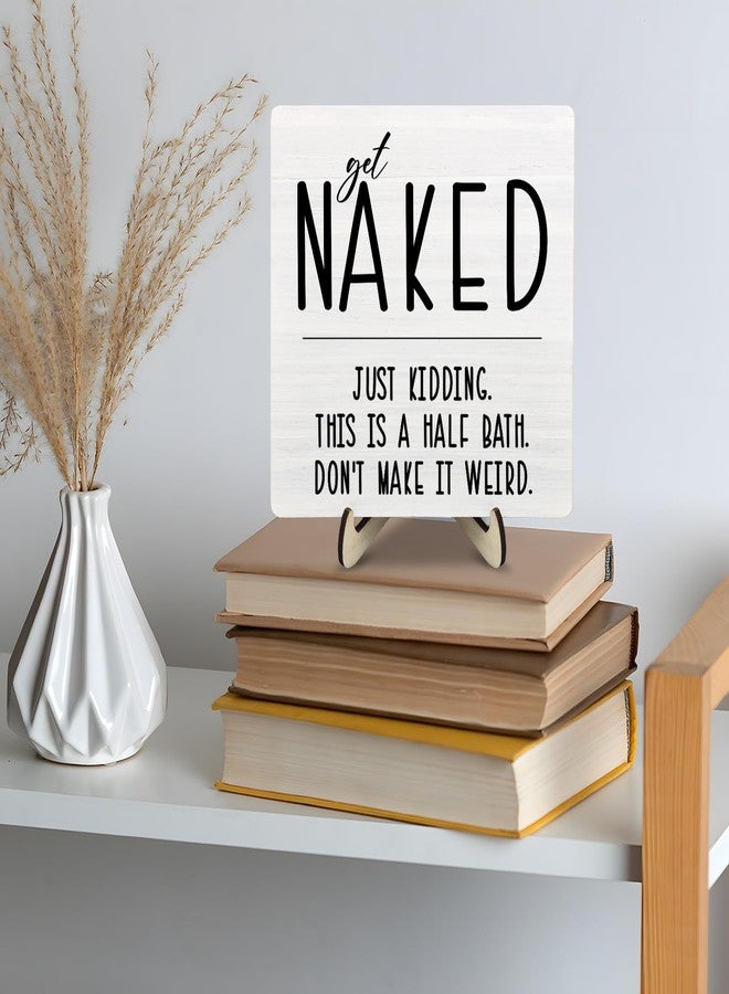 DMADNF Farmhouse Wooden Plaque Sign - Funny Half Bath Decor, 'Get Naked Just Kidding' - Art Sign for Home Bathroom Shelf, 5.9x5.9Inch (White) - Image 5